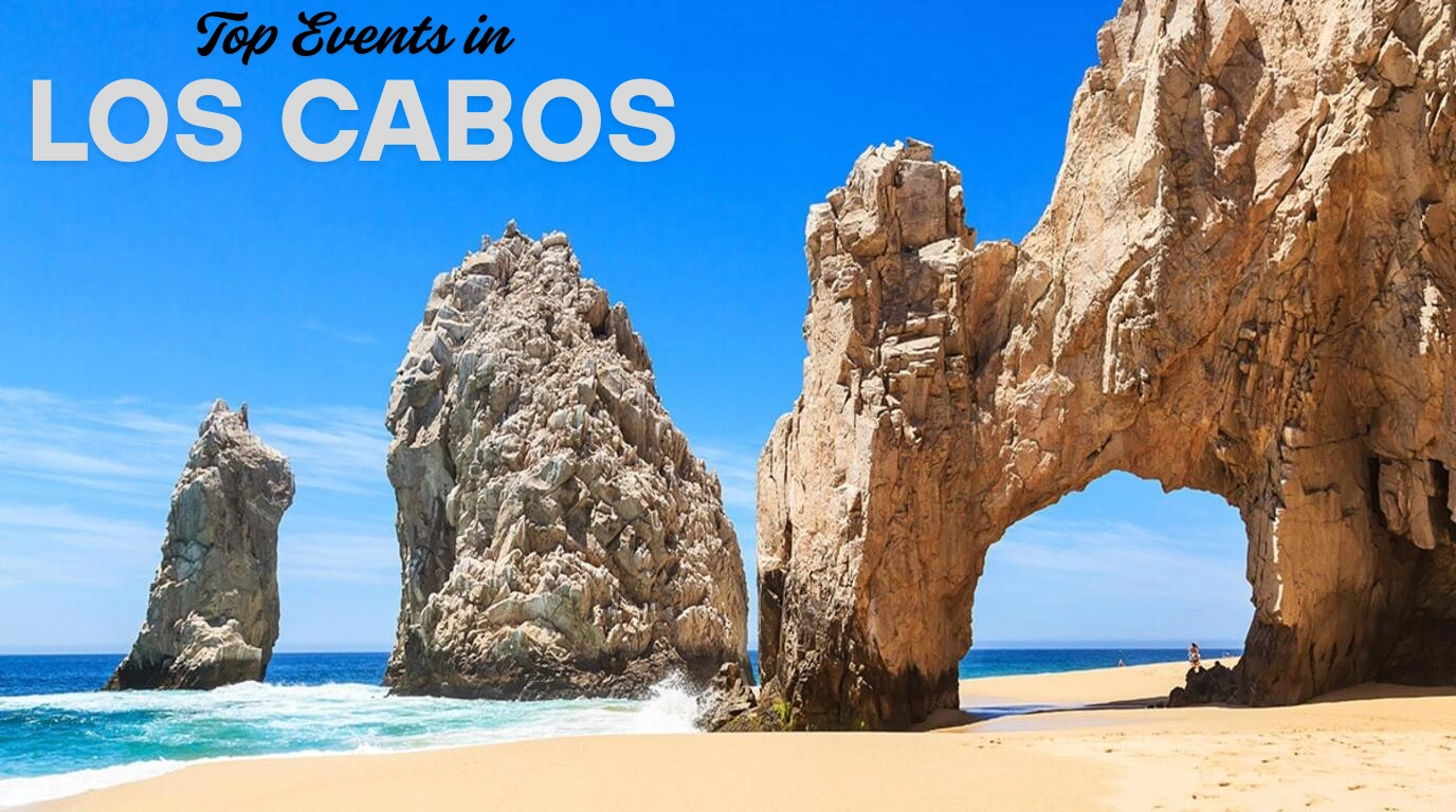 Top Events in Los Cabos 2025 Festivals, Fishing Tournaments & More